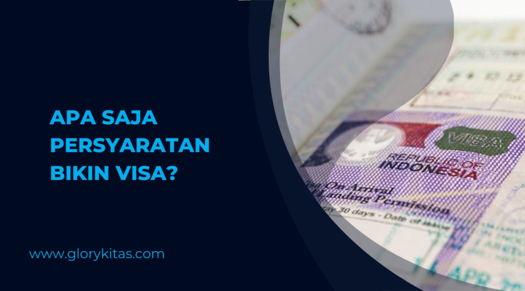 Apa Saja Persyaratan Bikin Visa