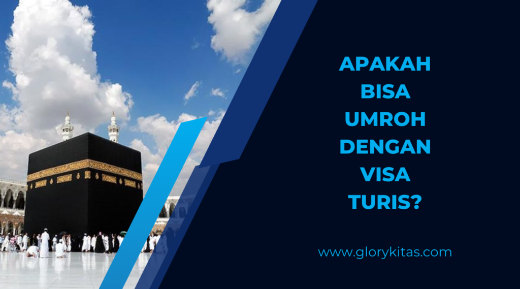 Apakah Bisa Umroh dengan Visa Turis
