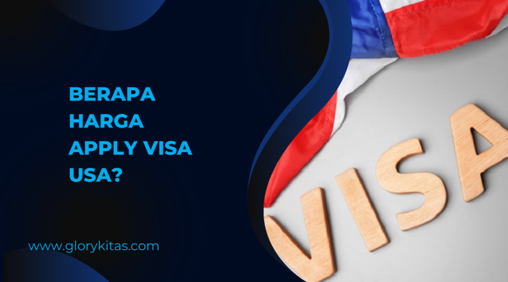 Berapa Harga Apply Visa USA