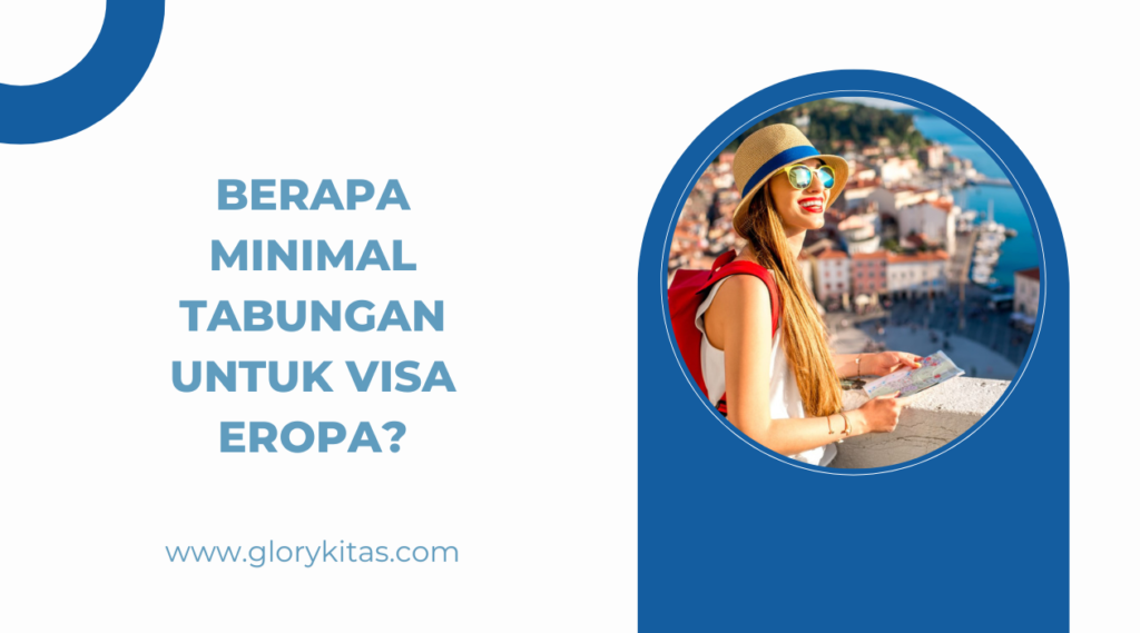 Berapa Minimal Tabungan untuk Visa Eropa