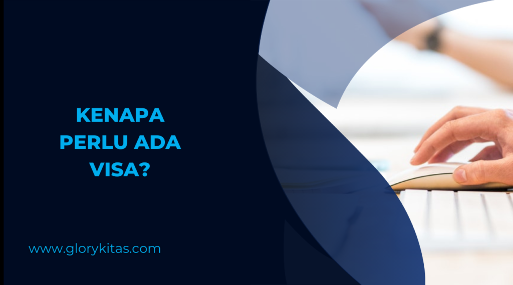 Kenapa Perlu Ada Visa