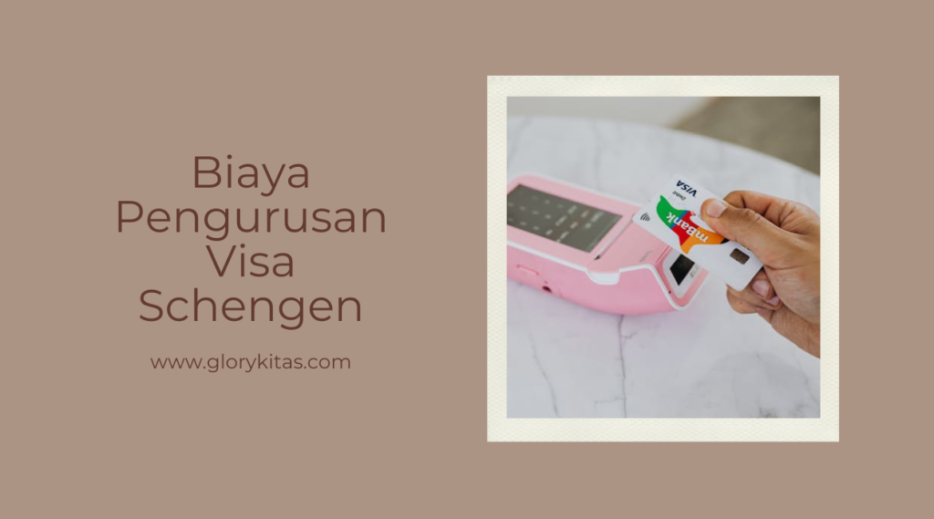 Biaya Pengurusan Visa Schengen