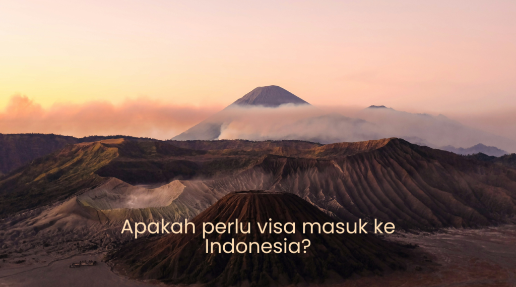 Apakah perlu visa masuk ke Indonesia