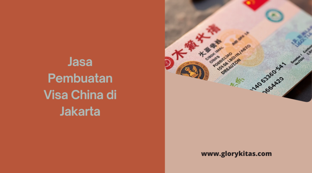 Jasa Pembuatan Visa China di Jakarta