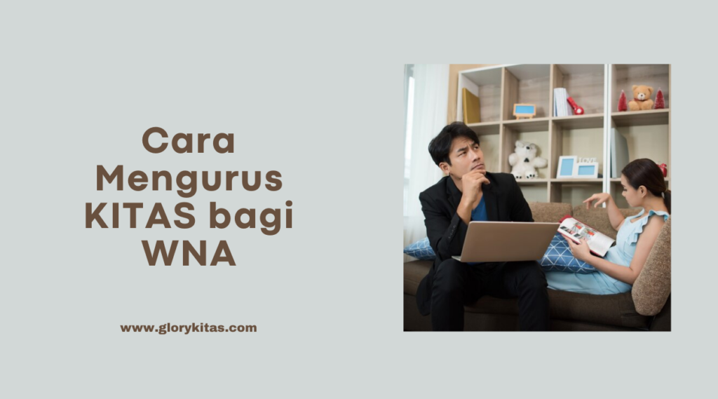 Cara Mengurus KITAS bagi WNA