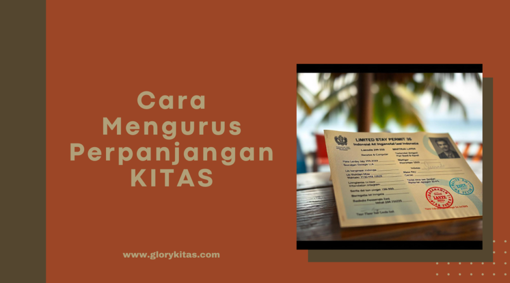 Cara Mengurus Perpanjangan KITAS