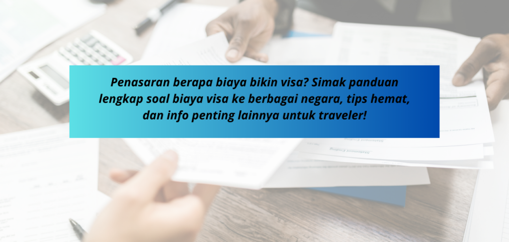 Berapa biaya bikin visa?