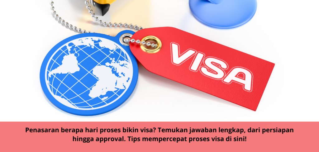 Berapa hari proses bikin visa?