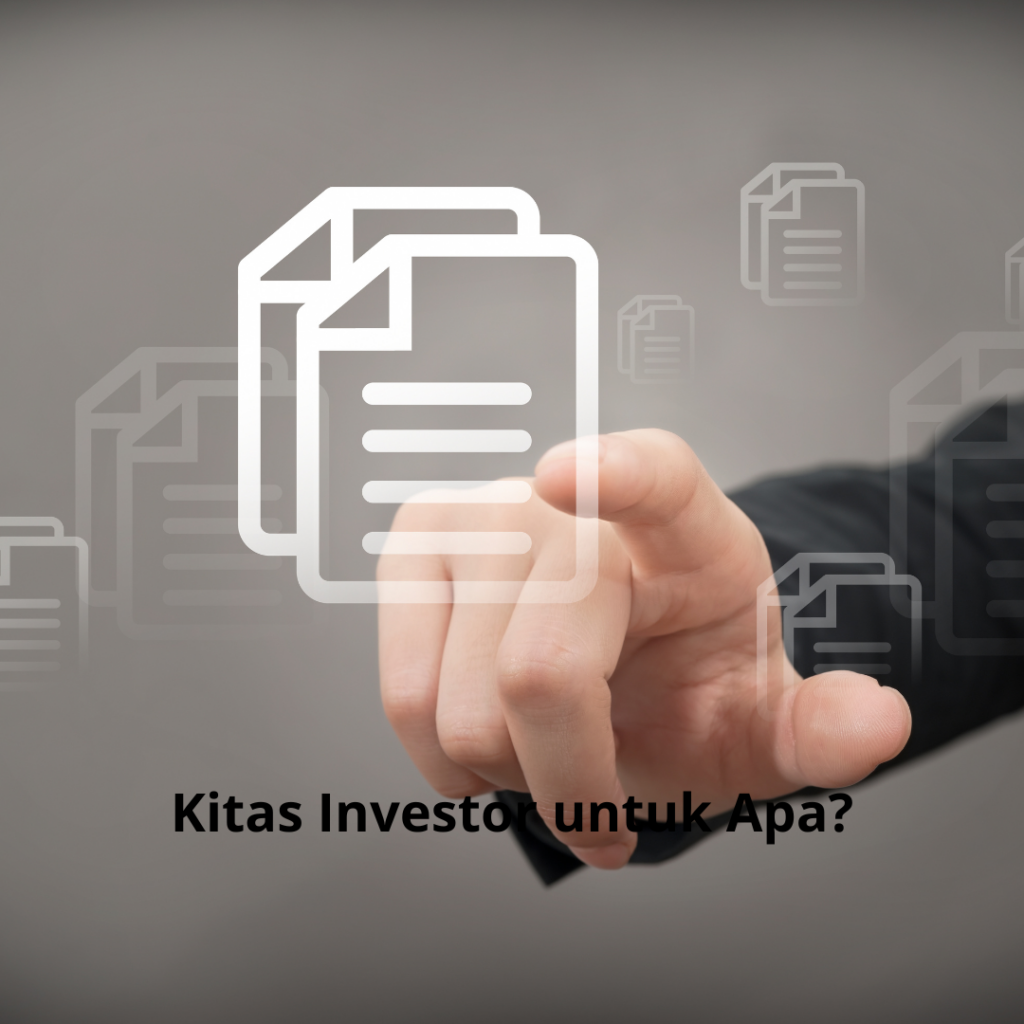 Kitas Investor untuk Apa?