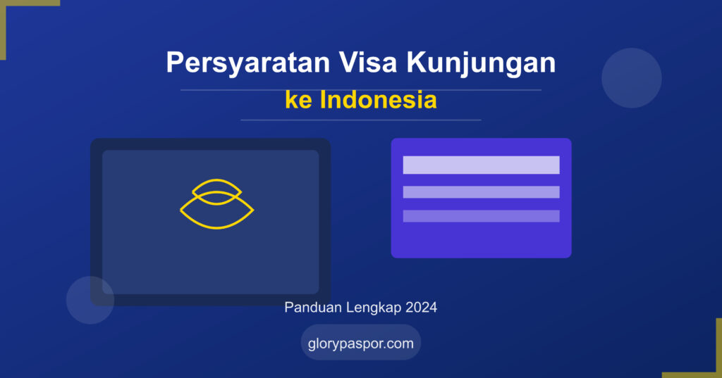 Persyaratan Visa Kunjungan ke Indonesia